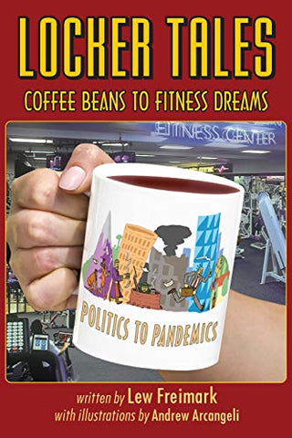 Locker Tales Coffee Beans to Fitness Dreams-Politics to Pandemics Kindle