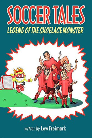 Soccer Tales: Legend of the Shoelace Monster Kindle