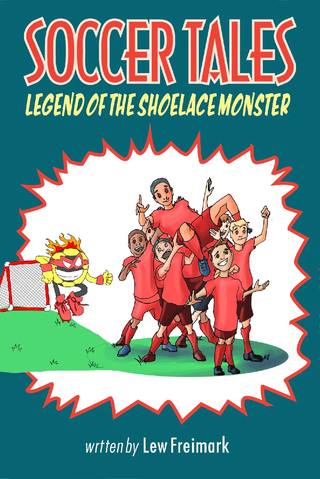 Soccer Tales-Legend of the Shoelace Monster-2nd Edition